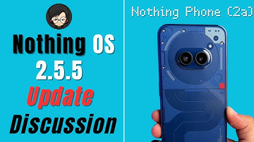 Nothing OS 2.5.5 Update, Nothing Phone (2a) Blue Edition 🔥Nothing Gallery App, Quick Settings Panel