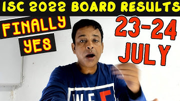 ISC Class-12 Result 2022-CISCE Confirms ISC Class 12 Board Results 2022 Must be by 24 July 2022