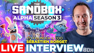 The Sandbox | Sébastien Borget, Co-Founder interview | Alpha Season 3 + Metaverse Future