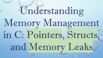 Understanding Memory Management in C: Pointers, Structs, and Memory Leaks