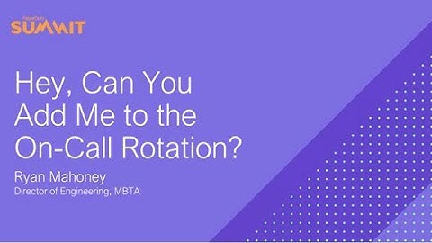 PD Summit21: Hey, Can You Add Me to the On-Call Rotation?
