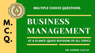 S.Y.B.Com. - BUSINESS MANAGEMENT (At A Glance Quick Revision-All Topics) - M.C.Q -Dr. Kishor Jagtap