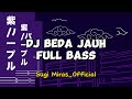 Dj beda jauh full basssugi mirasnewrmxx