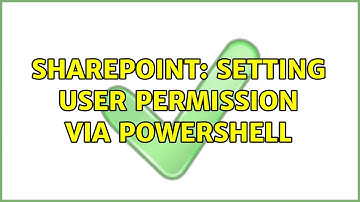 Sharepoint: Setting User Permission via Powershell (2 Solutions!!)