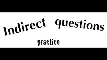 Indirect questions: asking for information