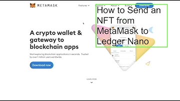 How to Send an NFT from MetaMask to Ledger Nano 2021