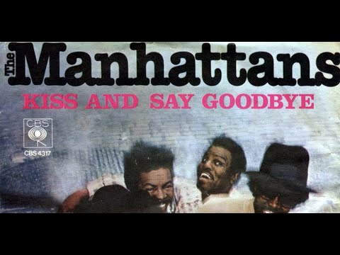 The Manhattans - Kiss & Say Goodbye