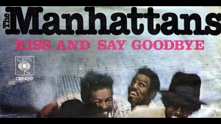 Vignette de la vidéo "The Manhattans - Kiss & Say Goodbye"