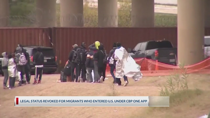 Legal status revoked for nearly 1M migrants who entered US under CBP One app