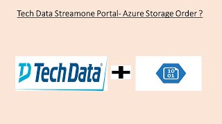 Tech Data Streamone Portal- Azure Storage Order ?