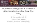 Chuck Adams - 13,000 Years of Migration in the Middle Little Colorado (Homol'ovi Area) River Valley