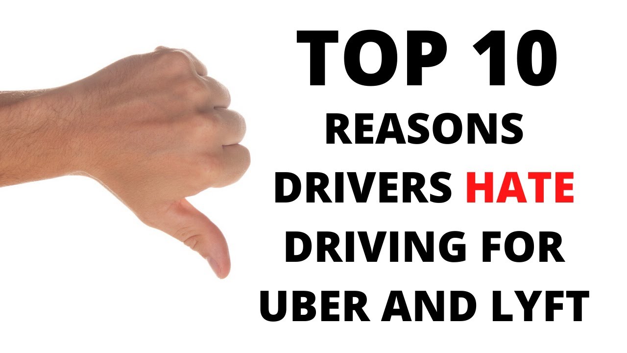 Top 10 Reasons Drivers Hate Driving For Uber And Lyft Youtube