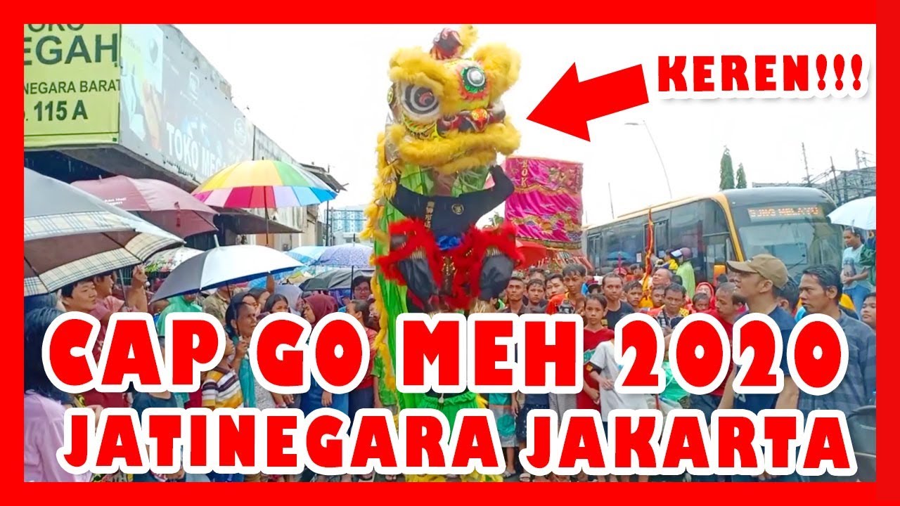 PERAYAAN CAP GO MEH 2020 DI JATINEGARA JAKARTA TIMUR, BARONGSAI - LIONG - TOA PE KONG/TEPEKONG