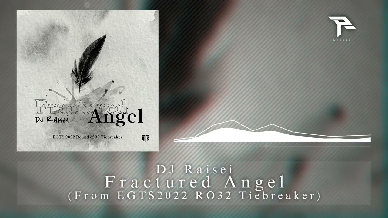 DJ Raisei - Fractured Angel [EGTS2022 RO32 Tiebreaker] [Phigros]
