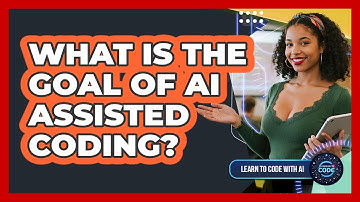What Is The Goal Of AI Assisted Coding?