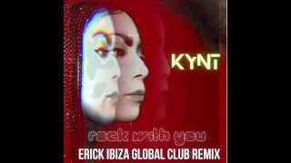 Kynt - Rock With You (Erick Ibiza Global Club Mix)