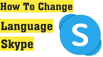 How to Change Language on Skype Account 2020