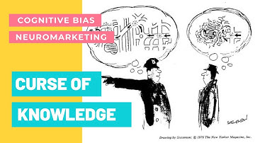 Curse of Knowledge | Cognitive Bias in Neuromarketing