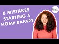 8 Mistakes When Starting a Home Bakery Business