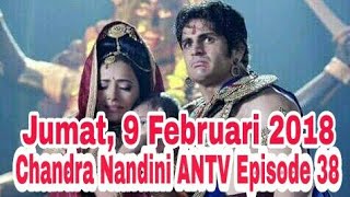 CHANDRA NANDINI ANTV EPISODE 38 Hari Ini | Tayang JUMAT, 9 Februari 2018