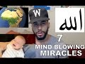 7 MIND BLOWING MIRACLES OF ALLAH!!