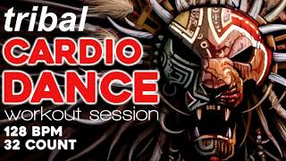 Tribal Cardio Dance Nonstop Hits Workout Session  for Fitness & Workout 128 Bpm / 32 Count