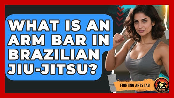 What Is an Arm Bar in Brazilian Jiu-Jitsu? | Fighting Arts Lab