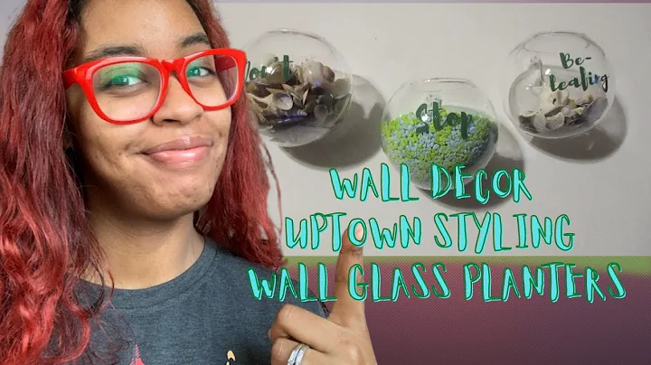 UNBOXING UPTOWN STYLING GLASS WALL PLANTERS | ROOM...