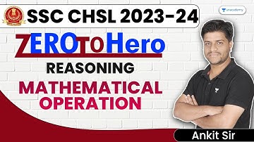 Mathematical Operation I Reasoning | Zero to Hero batch I SSC CHSL 2023 | Ankit Garg