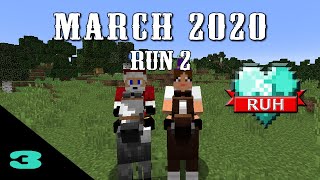 RUH March 2020, Run 2: Ep. 3