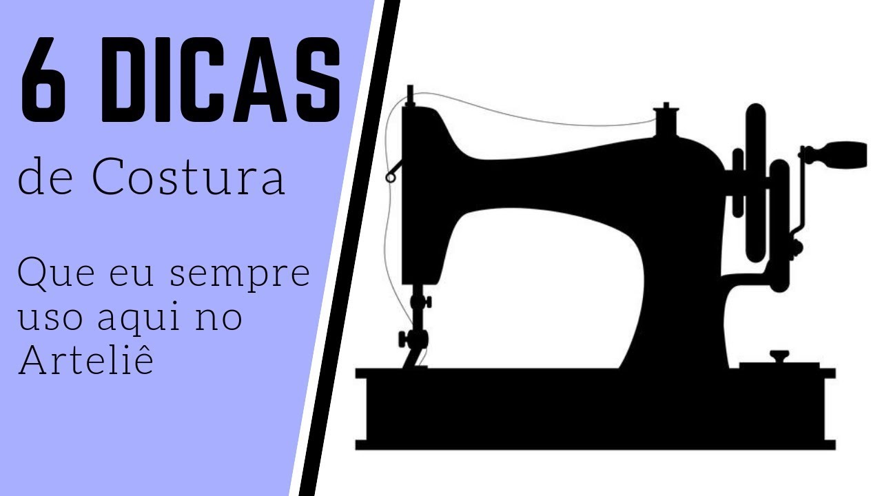 6 DICAS DE COSTURA que você precisa saber