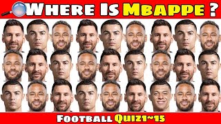 Where is  Kylian Mbappe ? 🔎 | Easy To Hard | Football Quizzes ⚽ Find Ronaldo ? Messi ? Neymar ?