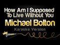 Michael Bolton - How Am I Supposed To Live Without You (1989 / 1 HOUR LOOP)