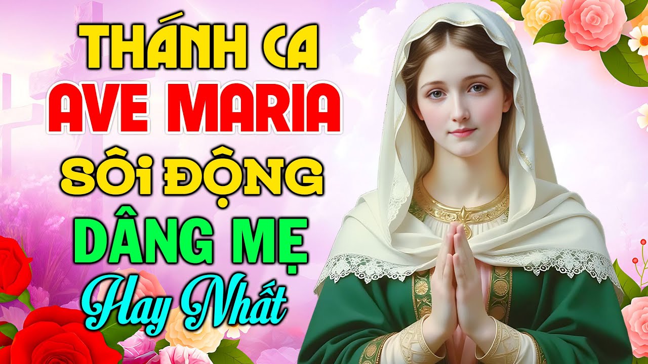 Thánh Ca Ave Maria Sôi Động 2025 Tuyển Chọn Mới Nhất | Tuyển Tập 30 Bài Hát Dâng Mẹ Hay Nhất 2025