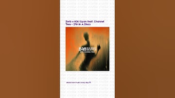 Thumbnail of Zerb x Kiki Gyan feat. Channel Tres - 24h In A Disco