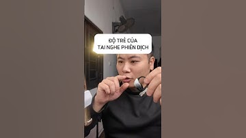 Độ trễ của tai nghe phiên dịch #toungreview #toung #tainghephiendich #smartphone  #review