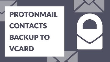 ProtonMail Contacts Backup and Export as CSV File