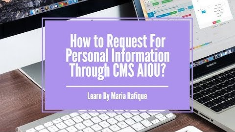 How to Request For Personal Information Through CMS AIOU?
