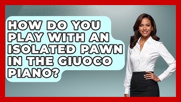 How Do You Play With An Isolated Pawn In The Giuoco Piano? - The Chess Codex