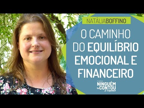 O CAMINHO DO EQUILÍBRIO EMOCIONAL E FINANCEIRO | NATÁLIA BOFFINO | NTC S2E8