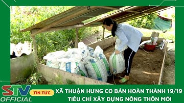 STV - Xã Thuận Hưng phấn đấu đạt chuẩn Nông thôn mới vào cuối năm 2022