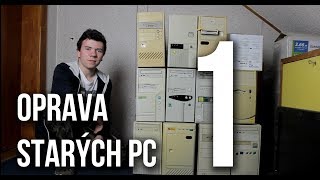 Oprava starých počítačů [Část 1]