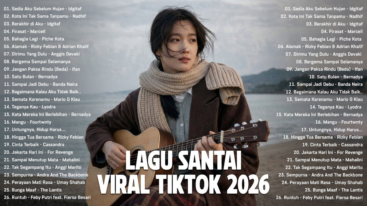 Lagu Santai Viral TikTok 2026 Indonesia | Top Lagu Galau &Romantis, Enak Didengar Saat Malam & Hujan