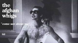 Video thumbnail of "The Afghan Whigs - Come See About Me"