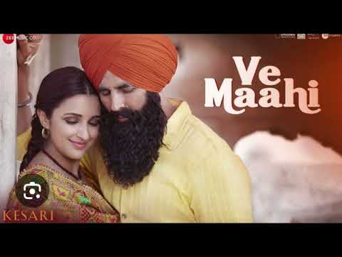 Ve Maahi |Kesari |Akshay Kumar &Parineeti Chopra |Arijit Singh & AseesKaur |Tanishk Bagchi