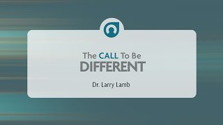 The Call To Be Different // Dr. Larry Lamb // 11.23.2025