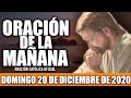 Oración de la Mañana de hoy Domingo 20 de Diciembre de 2020| Oración Católica