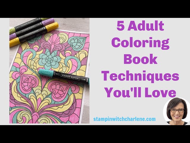 5 Adult Coloring Book Techniques #adultcoloringbooktechniques  #stampinwithcharlene #adultcoloring 