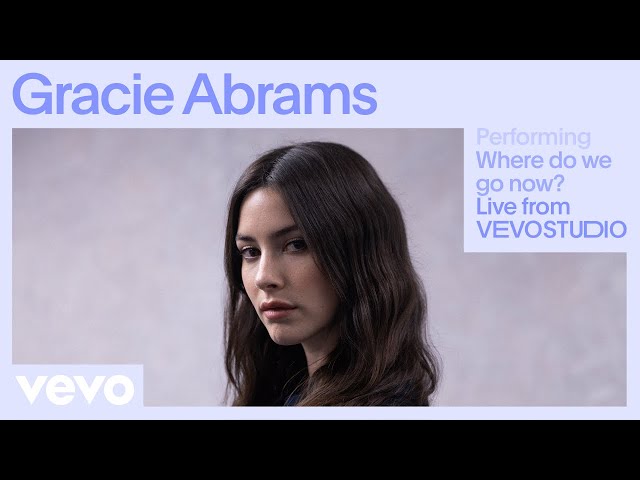 Gracie Abrams - Where do we go now? (Live Performance) | Vevo class=