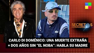 El cuerpo de CARLO DI DOMÉNICO + Homenaje a EL NOBA #SecretosVerdaderos | Programa completo 02/06/24